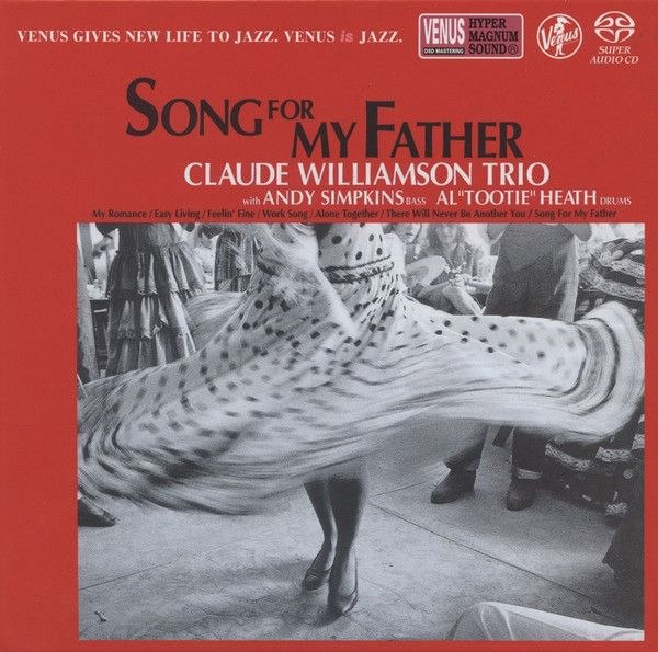名称：Claude Williamson Trio – Song For My Father SACD 《献给父亲的歌》爵士描述：这是美国爵士钢琴家克劳德·威廉姆森三重奏1993年录制、由日本Venus唱片发行的爵士专辑，乐手搭配贝斯安迪·辛普金斯、鼓手图蒂·希思，录制于洛杉矶录音室