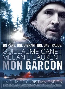 名称：我的儿子 Mon garçon (2017)描述：朱利安（吉约姆·卡内 Guillaume Canet 饰）是一名地质学家，就职于一家跨国石油公司，负责勘探油井和研究地质等任务