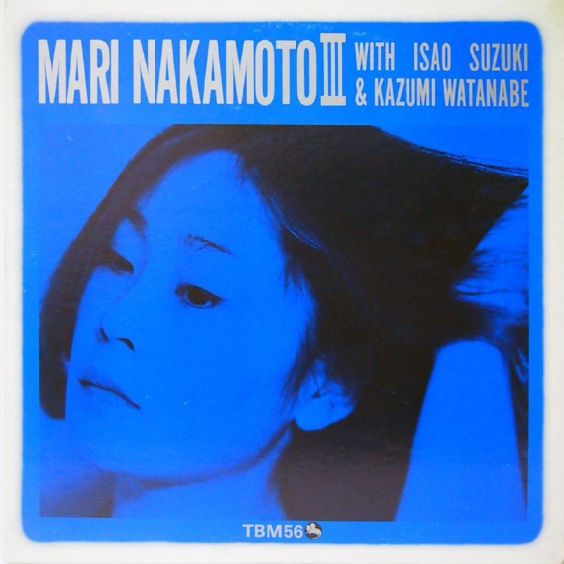 名称：中本麻里 Mari Nakamoto with Isao Suzuki & Kazumi Watanabe - Mari Nakamoto III - 1975, FLAC 24 96 LP 黑胶描述：《Mari Nakamoto III》是日本爵士歌手中本麻里于1975年在三盲鼠唱片发行的第三张个人专辑，由贝斯手铃木勲与吉他大师渡边香津美联袂伴奏