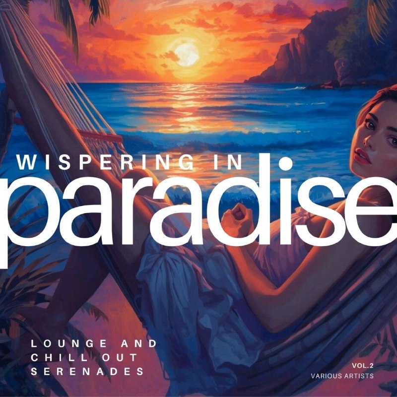 名称：VA - Whispering in Paradise Lounge and Chill out Serenades) Vol. 2 (2026) FLAC 16bit-44.1kHz描述：《Whispering in Paradise (Lounge and Chill out Serenades), Vol. 2》是一张2026年推出的慵懒氛围合辑，由多位不同风格的艺术家共同献声，延续了系列第一辑的轻奢度假风，带来更细腻、更沉浸式的听觉体验