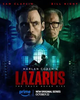 名称：拉撒路 Lazarus (2025)描述：乔尔·拉撒路（山姆·克拉弗林 饰）的父亲乔纳森·拉撒路博士（比尔·奈伊 饰）自杀身亡，他很快就被卷入了一系列谋杀悬案之中，同时他还在努力揭开父亲之死和25年前妹妹的死亡之谜