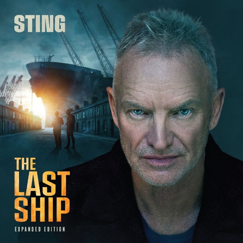 名称：Sting - The Last Ship (Expanded Edition) (2025) FLAC Hi-Res 24bit-96kHz) qobuz描述：2025年12月5日发行的《The Last Ship (Expanded Edition)》，是Sting为同名音乐剧2026年国际巡演推出的扩充专辑
