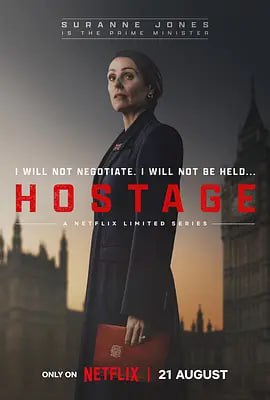 名称：头号人质 Hostage (2025)描述：英国首相Abigail Dalton（苏兰·琼斯 Suranne Jones 饰）因医疗危机而竞选公职