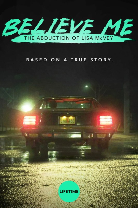 名称：相信我：被诱拐的丽莎·麦克维 Believe Me The Abduction of Lisa McVey (2018)描述：一名17岁的少女在她计划自杀的当晚被绑架，她必须为活下去而战斗